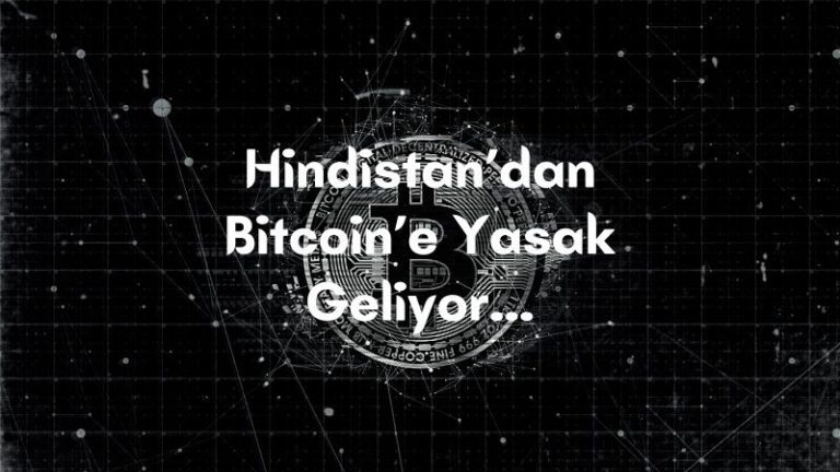Hindistan’dan Bitcoin’e Yasak Geliyor…