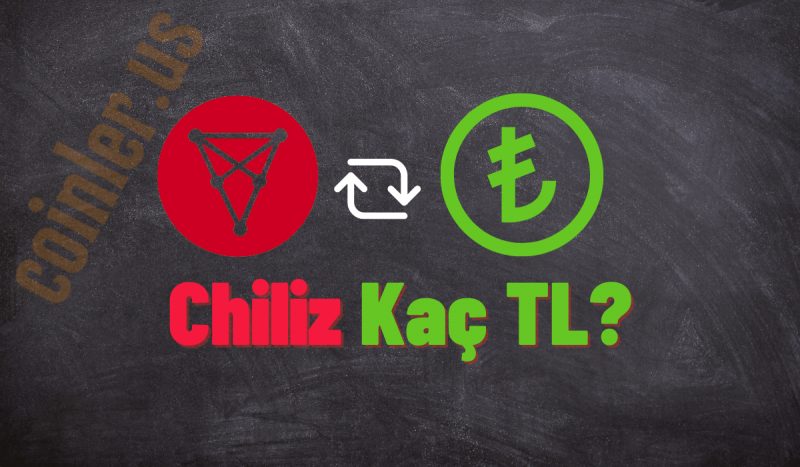 1 Chiliz Coin Kaç TL Oldu?
