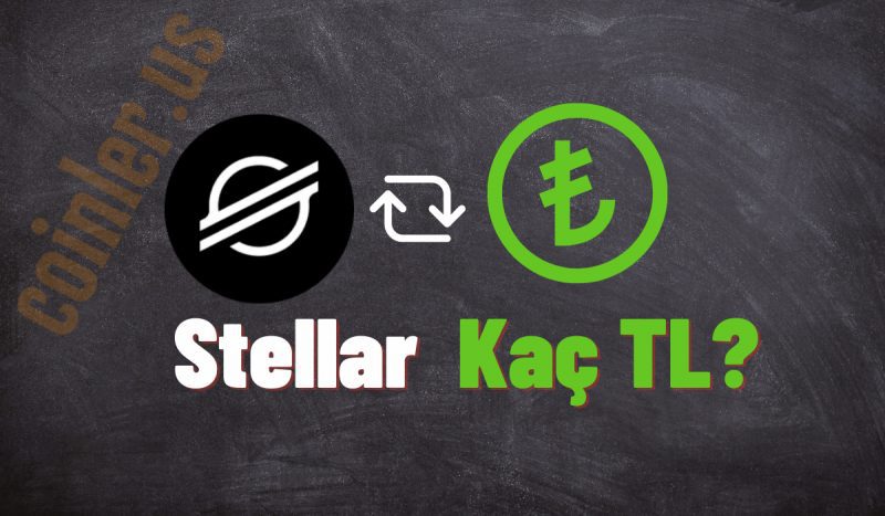1 Stellar Kaç TL Oldu?