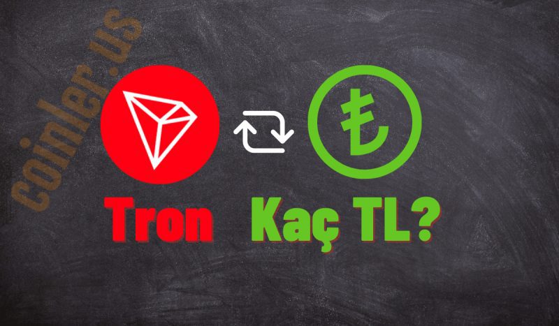 1 TRX Kaç TL Oldu?