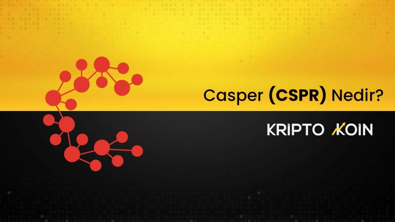Casper (CSPR) Coin Nedir?