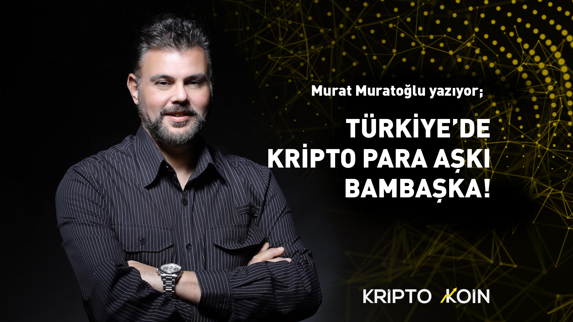 Türkiye’de Kripto Para Aşkı Bambaşka!