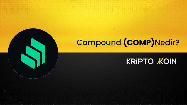 Compound Nedir? COMP Coin Nasıl Alınır?