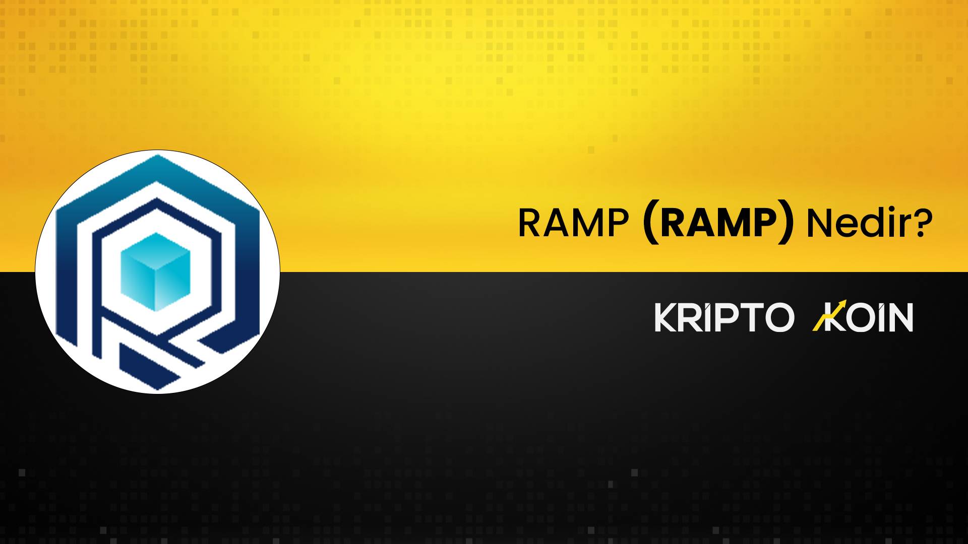 Ramp Coin Nedir? RAMP Nasıl Alınır?