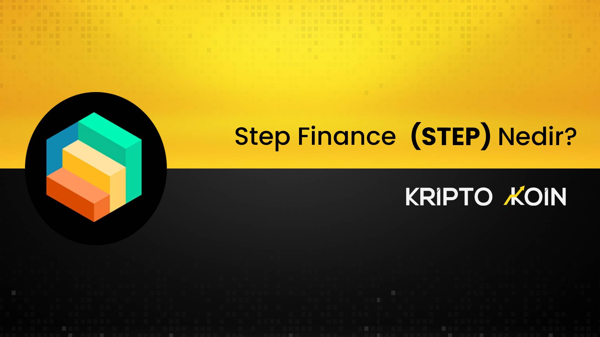 Step Finance Nedir? STEP Coin Nasıl Alınır?