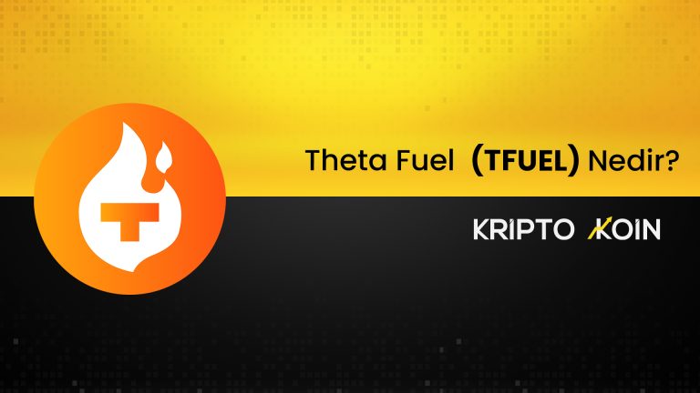 Theta Fuel Nedir? TFUEL Nasıl Alınır?
