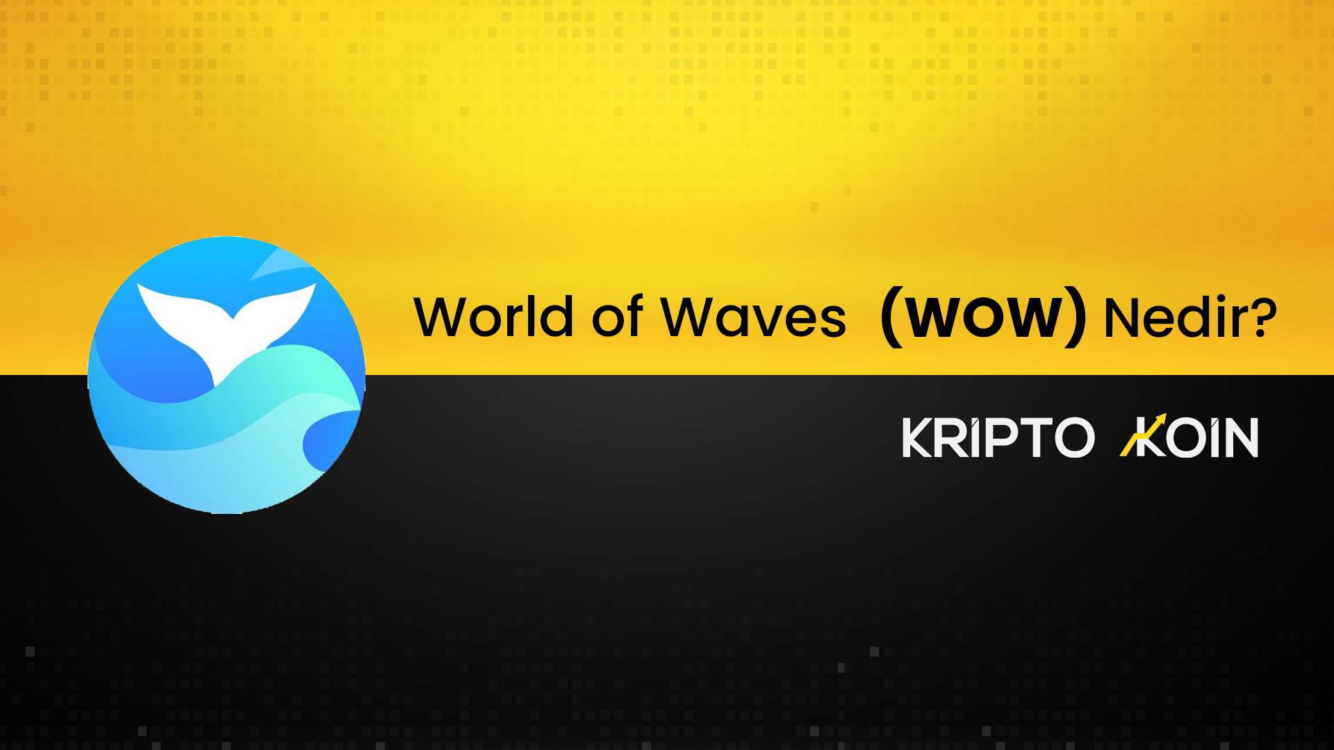 World of Waves Nedir? WOW Coin Nasıl Alınır?