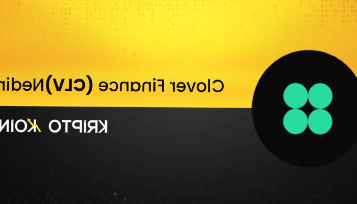 Clover Finance Nedir? CLV Coin Nasıl Alınır?