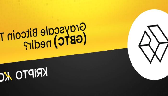 Grayscale Bitcoin Trust Nedir? GBTC Ne İşe Yarar?