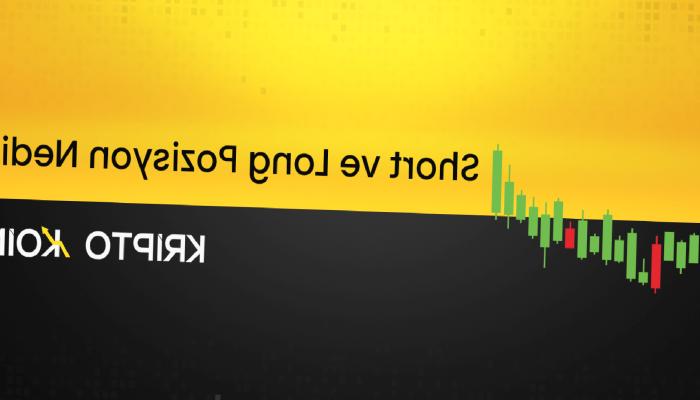 Short ve Long Durum Nedir?