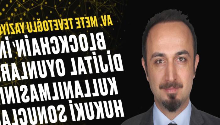 Blockchain’in Dijital Oyunlarda Kullanılmasının Hukuksal Sonuçları