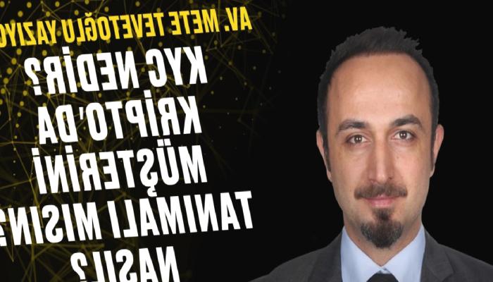 KYC Nedir? Kripto’da Müşterini Tanımalı Mısın? Nasıl?