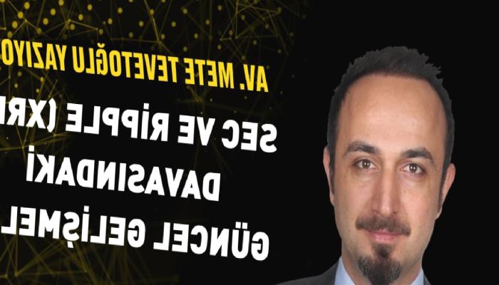SEC ve Ripple (XRP) Davasındaki Aktüel Gelişmeler