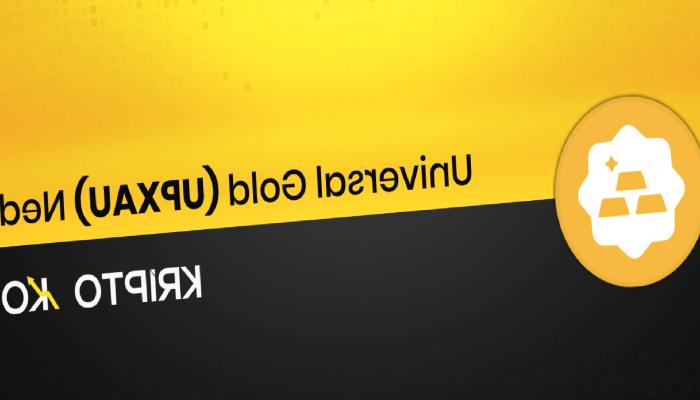 Universal Gold Nedir? UPXAU Ne İşe Yarar?