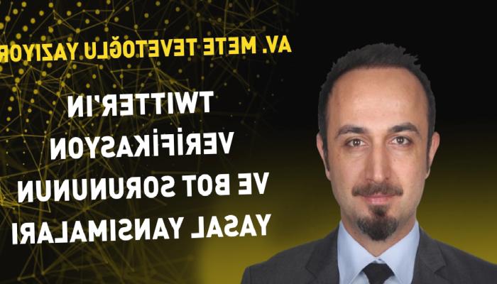 Twitter’ın Verifikasyon ve Bot Meselesinin Yasal Yansımaları