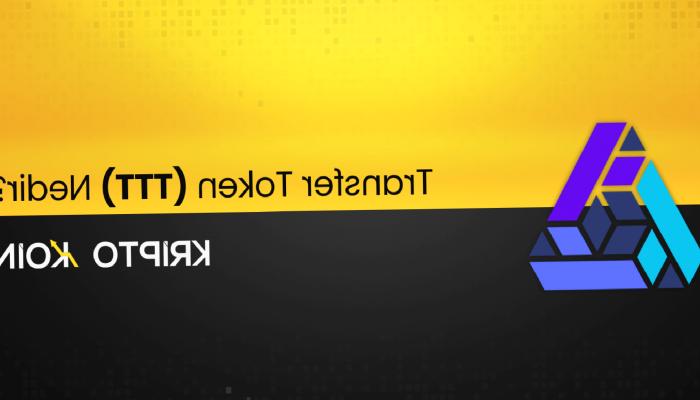 The Transfer Token Nedir? TTT Ne İşe Yarar?