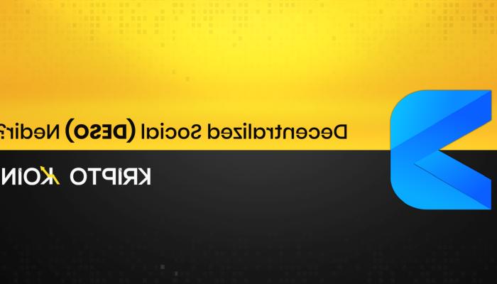 Decentralized Social Nedir? DESO Ne İşe Yarar?