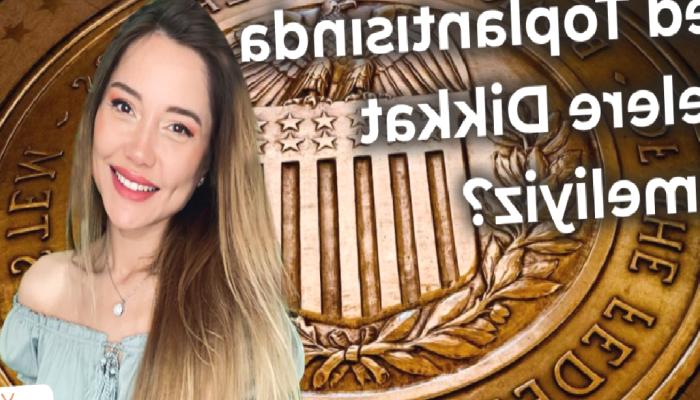 Fed Toplantısında Nelere Dikkat Etmeliyiz?