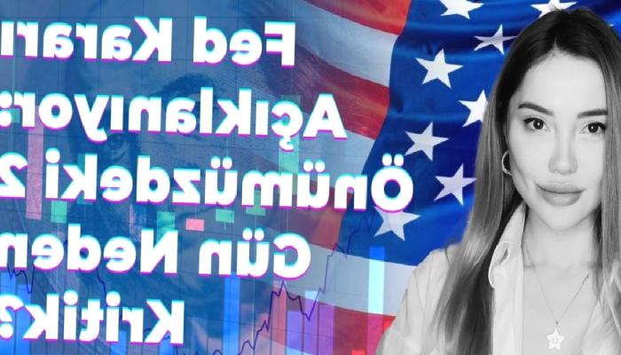 Fed Kararı Açıklanıyor: Önümüzdeki 2 Gün Neden Kritik?